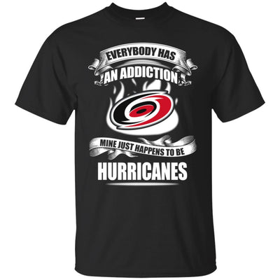 Everybody Has An Addiction Mine Just Happens To Be Carolina Hurricanes T Shirt