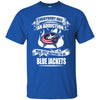 Everybody Has An Addiction Mine Just Happens To Be Columbus Blue Jackets T Shirt