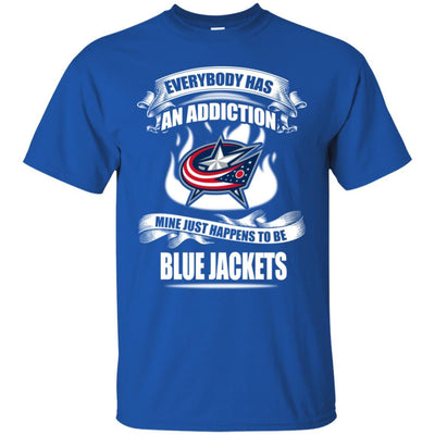 Everybody Has An Addiction Mine Just Happens To Be Columbus Blue Jackets T Shirt