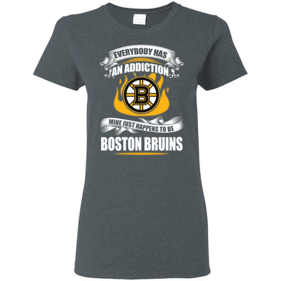 Everybody Has An Addiction Mine Just Happens To Be Boston Bruins T Shirt