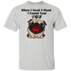 When I Need A Hand I Found Your Paw Pug T Shirts