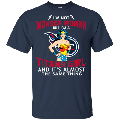 I'm Not Wonder Woman Tennessee Titans T Shirts