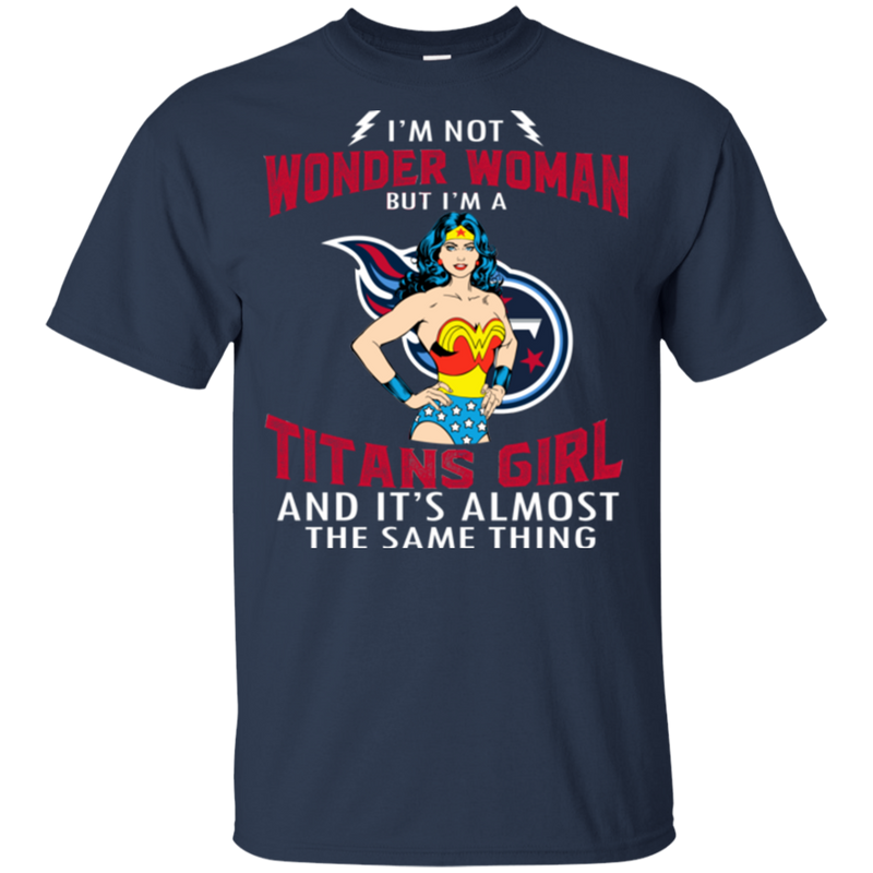 I'm Not Wonder Woman Tennessee Titans T Shirts