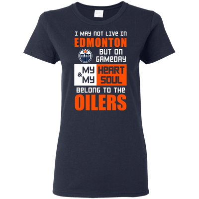 My Heart And My Soul Belong To The Edmonton Oilers T Shirts