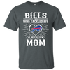 He Calls Mom Who Tackled My Buffalo Bills T Shirts