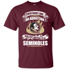 Everybody Has An Addiction Mine Just Happens To Be Florida State Seminoles T Shirt