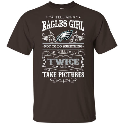 She Will Do It Twice And Take Pictures Philadelphia Eagles T Shirt