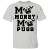 Pug - More Money More T Shirt T Shirts