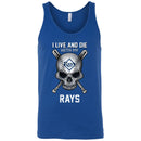 I Live And Die With My Tampa Bay Rays T Shirt