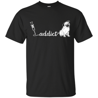 Addict Pug T Shirts