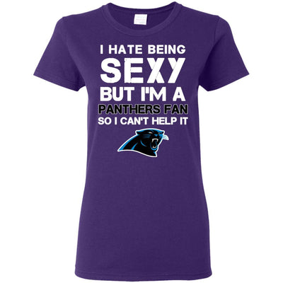 I Hate Being Sexy But I'm Fan So I Can't Help It Carolina Panthers Black T Shirts