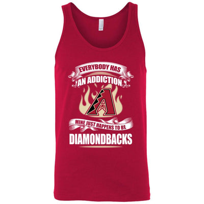 Everybody Has An Addiction Mine Just Happens To Be Arizona Diamondbacks T Shirt