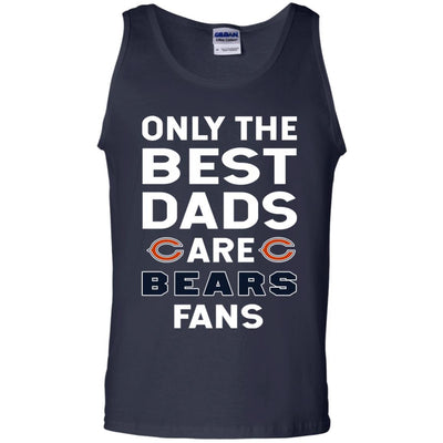 Only The Best Dads Are Fans Chicago Bears T Shirts, is cool gift