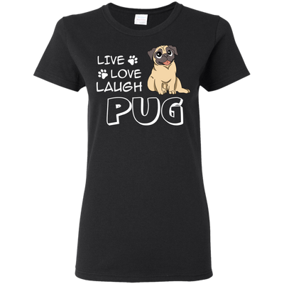 Live Love Laugh Pug T Shirts