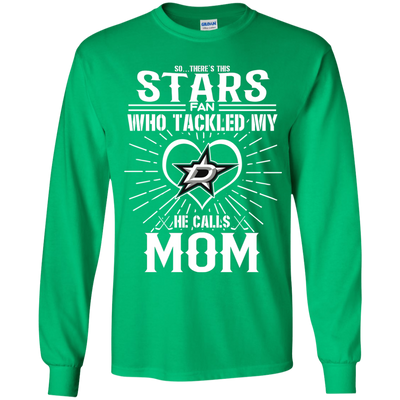 He Calls Mom Who Tackled My Dallas Stars T Shirts