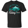 My Pug And I Best Fishing Partners For Life T Shirts