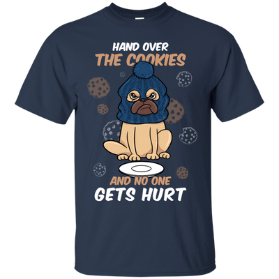 Hand Over The Cookies And No One Gets Hurt Pug T Shirts