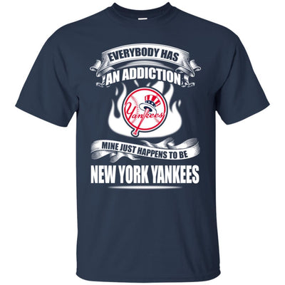 Everybody Has An Addiction Mine Just Happens To Be New York Yankees T Shirt