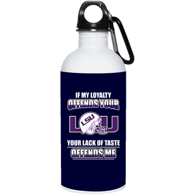 My Loyalty And Your Lack Of Taste LSU Tigers Mugs