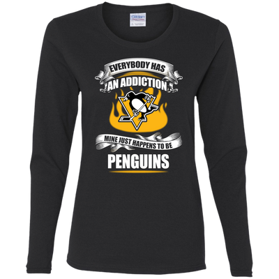 Everybody Has An Addiction Mine Just Happens To Be Pittsburgh Penguins T Shirt