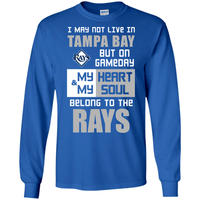 My Heart And My Soul Belong To The Tampa Bay Rays T Shirts