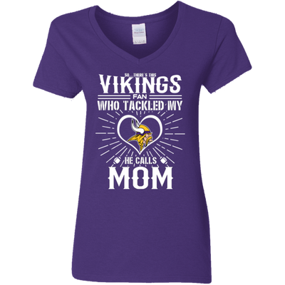 He Calls Mom Who Tackled My Minnesota Vikings T Shirts