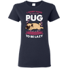 My Pug Lazy T Shirts