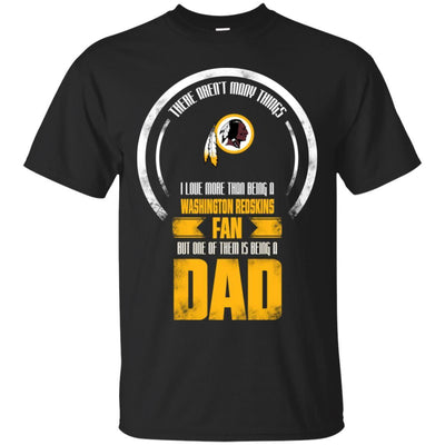 I Love More Than Being Washington Redskins Fan T Shirts