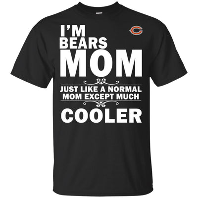 A Normal Mom Except Much Cooler Chicago Bears T Shirts
