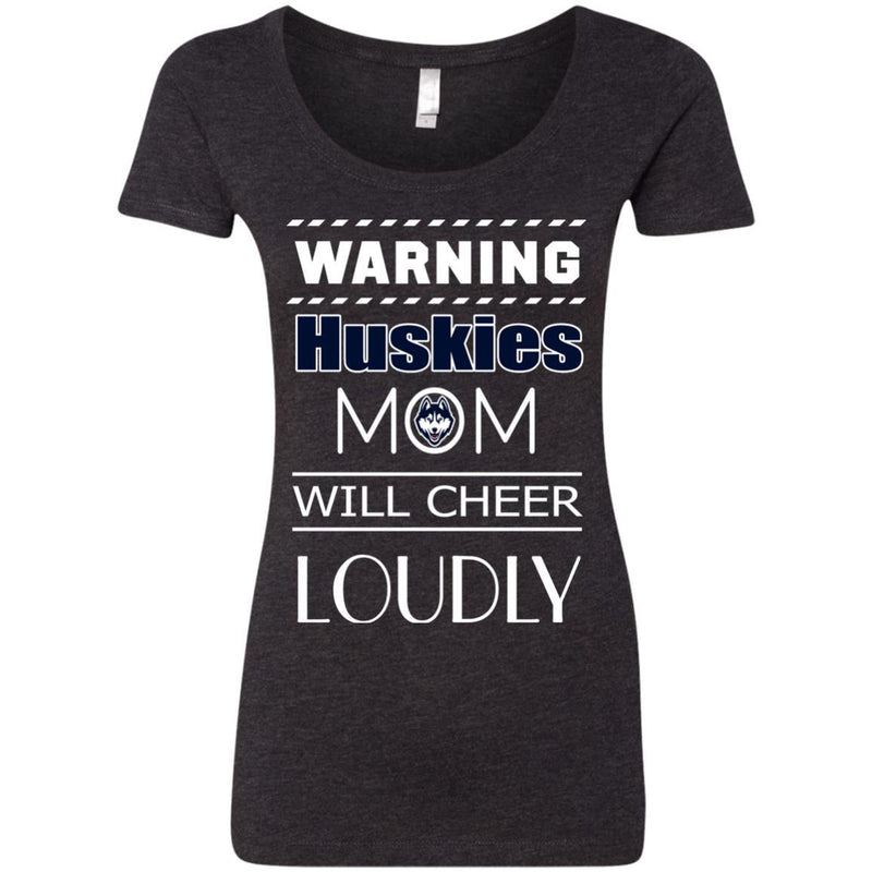 Warning Mom Will Cheer Loudly Connecticut Huskies T Shirts