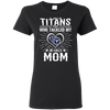 He Calls Mom Who Tackled My Tennessee Titans T Shirts