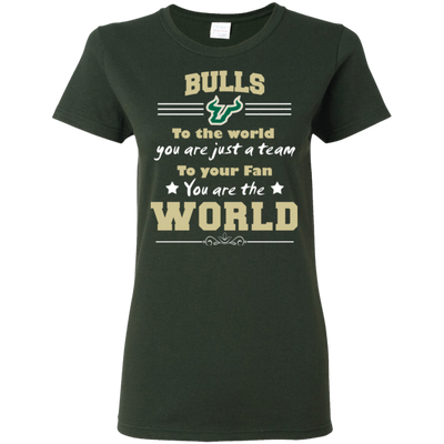 To Your Fan You Are The World South Florida Bulls T Shirts