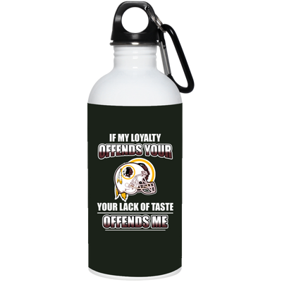 My Loyalty And Your Lack Of Taste Washington Redskins Mugs