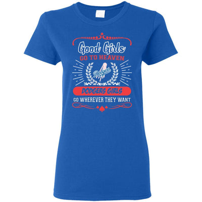 Good Girls Go To Heaven Los Angeles Dodgers Girls T Shirts