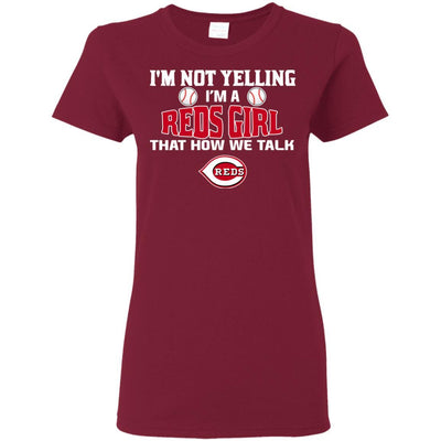 I'm Not Yelling I'm A Cincinnati Reds Girl T Shirts