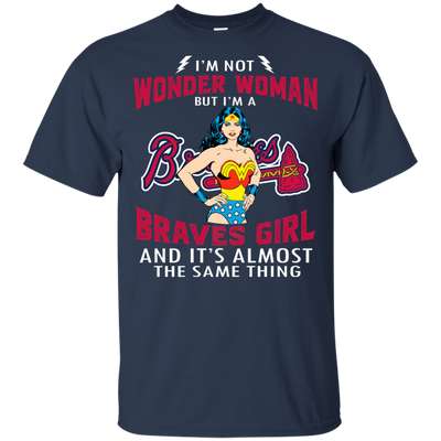 I'm Not Wonder Woman Atlanta Braves T Shirts