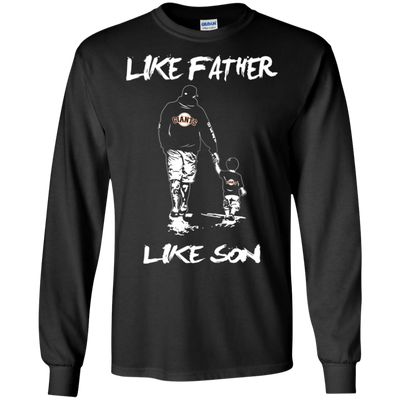 Happy Like Father Like Son San Francisco Giants T Shirts