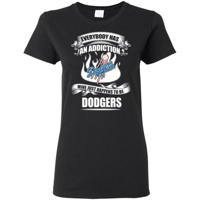 Everybody Has An Addiction Mine Just Happens To Be Los Angeles Dodgers T Shirt