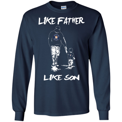 Happy Like Father Like Son Houston Astros T Shirts