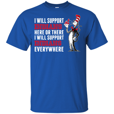 I Will Support Everywhere Cleveland Indians T Shirts