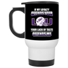 My Loyalty And Your Lack Of Taste LSU Tigers Mugs