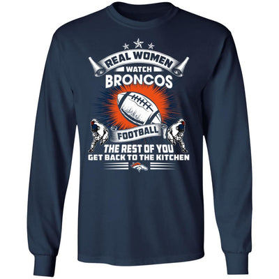 Funny Gift Real Women Watch Denver Broncos T Shirt