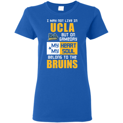 My Heart And My Soul Belong To The UCLA Bruins T Shirts