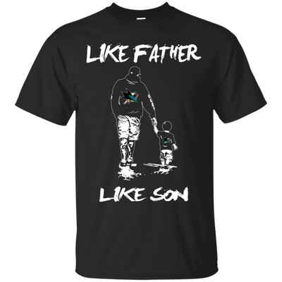 Happy Like Father Like Son San Jose Sharks T Shirts