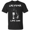 Happy Like Father Like Son Oakland Raiders T Shirts