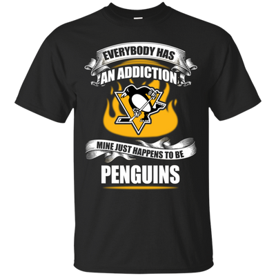 Everybody Has An Addiction Mine Just Happens To Be Pittsburgh Penguins T Shirt