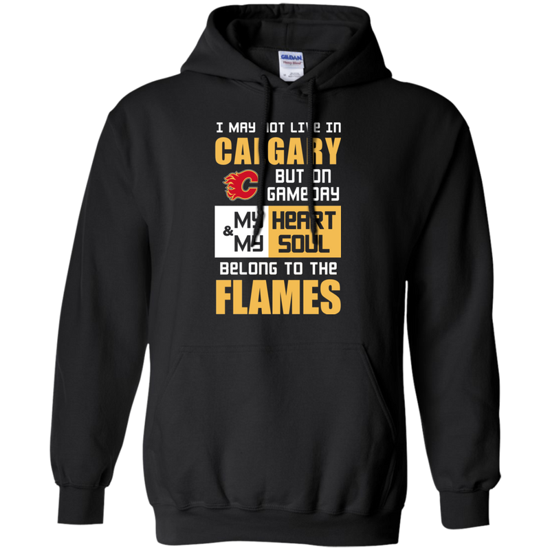 My Heart And My Soul Belong To The Calgary Flames T Shirts