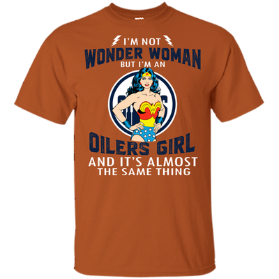 I'm Not Wonder Woman Edmonton Oilers T Shirts