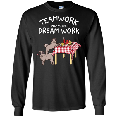 Pug Teamwork Makes The Dream Work T Shirts