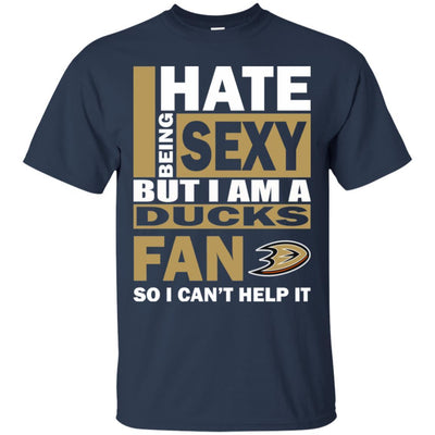 I Hate Being Sexy But I Am An Anaheim Ducks Fan T Shirt